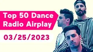 🇺🇸 TOP 50 DANCE RADIO AIRPLAY CHART (MARCH 25, 2023) | MEDIABASE