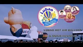 LUBAO HOT AIR BALLOON & MUSIC FESTIVAL 2019 - CINEMATIC VIDEO