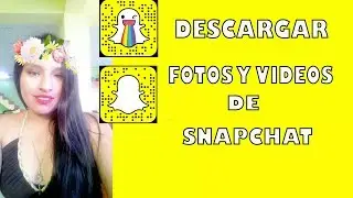 Como descargar fotos y vídeos de Snapchat