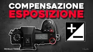 Compensazione Esposizione - Come Funziona e Perchè usarla in meno di 5 minuti