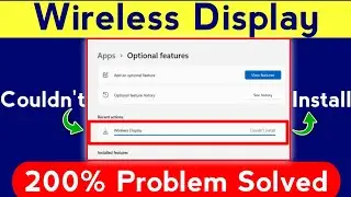 Wireless Display Couldn't Install Windows 11