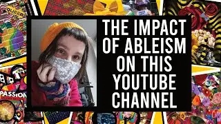 The Impact Of Ableism On This Youtube Channel  | (ep 153) #DisabledYoutuber
