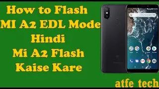 How to flash mi A2 EDL Mode | Redmi A2 Flash Edl Mode |
