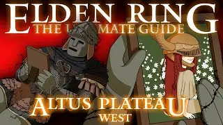 ALTUS PLATEAU WEST - ELDEN RING : THE ULTIMATE GUIDE - 100% COMPLETE WALKTHROUGH - PART 22
