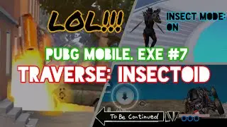 Traverse: Insectoid - PUBG Mobile.exe #7