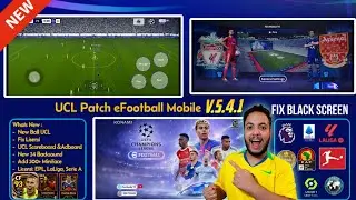 Download eFootball 26 Mobile PATCH v5.4.1 UEFA CHAMPIONS LEAGUE TUTORIAL Fix Black Screen Clone App