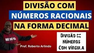 DIVISÃO com NÚMEROS RACIONAIS na forma DECIMAL