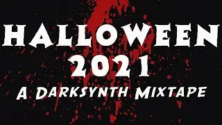 🎃 HALLOWEEN 2021 | A Darksynth Mixtape vol. 1