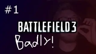 Battlefield Badly EP1: Shotgunnin'