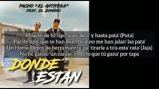 Donde Estan - Pacho El antifeka Feat El Dominio Nigga ( Letra )