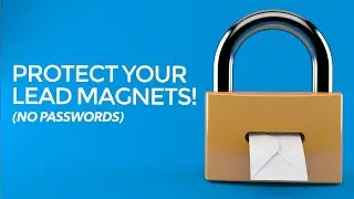 How To Ensure Only Your Subscribers Can Get Your Lead Magnets
