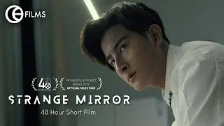 Strange Mirror (2019) | 48 Hour Short Film