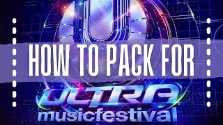 What to Bring to Miami Ultra Music Festival - Pack with Rave