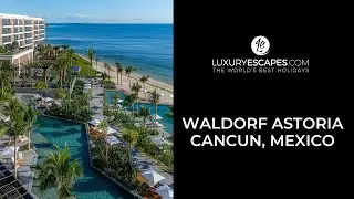 Waldorf Astoria Cancun, Mexico