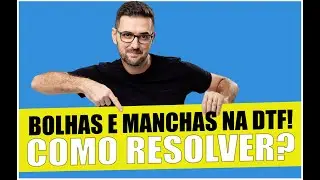 Bolhas e Manchas DTF