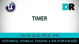 Unreal Engine 4 em Português - Timer - Olha Que Fácil #45