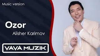Alisher Karimov - Ozor (Music version) 2024