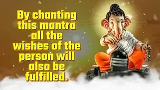 By chanting this mantra all the wishes of the person will also be fulfilled.
