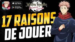 17  RAISONS de JOUER a Jujutsu Kaisen Phantom Parade