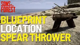 Spear Thrower Blueprint Location In Sons of the Forest 1.0 2026