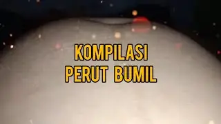KOMPILASI PERUT BUMIL