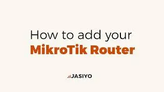 Jasiyo ISP Billing System Tutorial: Adding a MikroTik Router