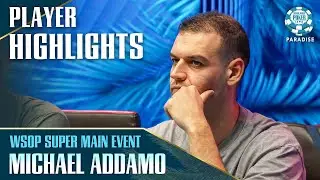 Michael Addamo: CRUSHING the Table | WSOP Super Main Event | Paradise 2024