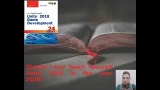 Should I buy Sams Teach Yourself Unity 2018 in 2020?