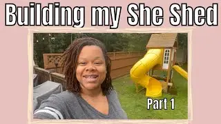 Building my She Shed! Back to crafting | Part 1