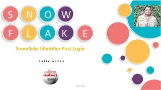 Snowflake Admin Series:  Identified First Login | Rajiv Gupta Learn Everyday