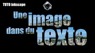 Tuto inkscape : incruster facilement une image dans du texte