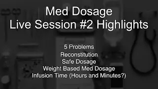 Med Dosage Live Session #2 - FIVE Examples - Reconstitution, Safe Dosage and more...