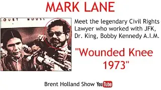 MARK LANE Civil Rights lawyer worked with JFK, Bobby, Dr. King Wounded Knee 1973 Brent Holland Show