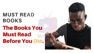 THE BOOKS YOU MUST READ BEFORE YOU DIE (MUST READ BOOKS)