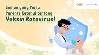 Semua yang Perlu Parents Ketahui Tentang Vaksin Rotavirus!