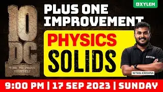 Plus One Improvement Exam - Physics - Solids | Xylem Plus Two
