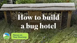 How to build a bug hotel | RSPB Nature on Your Doorstep