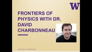 Dr. David Charbonneau-Frontiers of Physics