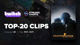 Counter-Strike: Global Offensive | TOP-20 Twitch Clips [16.11 - 23.11]