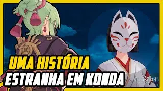 UMA HISTORIA ESTRANHA EM KONDA | GENSHIN IMPACT