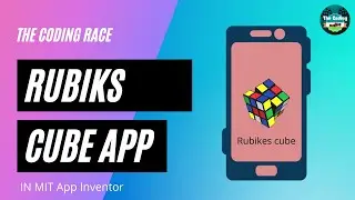 How to make a Rubiks Cube app in MIT App Inventor by The Coding race