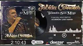 AUDIO: AQUI ESTOY fabian corrales - luis carlos farfan TAMBIEN SON MIAS
