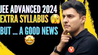 JEE Advanced 2024 Additional Syllabus 😱 One amazing good news 😍 by Captain Shreyas