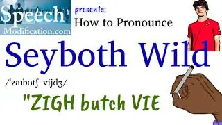 How to Pronounce Seyboth Wild (Correctly)