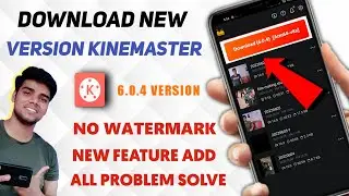 Latest Version Kinemaster Kaise Download Kare Bina Watermark Ke | New Version 6.0.4 Kinemaster 2022