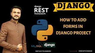 Python Programming - How to Add Django forms in our Django Project.