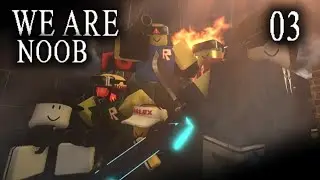 We are noob | episode 03 : the death of war