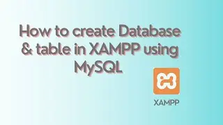 How to create Database and Table in XAMPP server /MySQL/