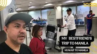 WHEN MY BESTFRIEND WENT HOME | KUWAIT TO MANILA TRIP