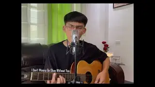 I Don't Wanna Be Okay Without You - Charlie Burg ( Cover )